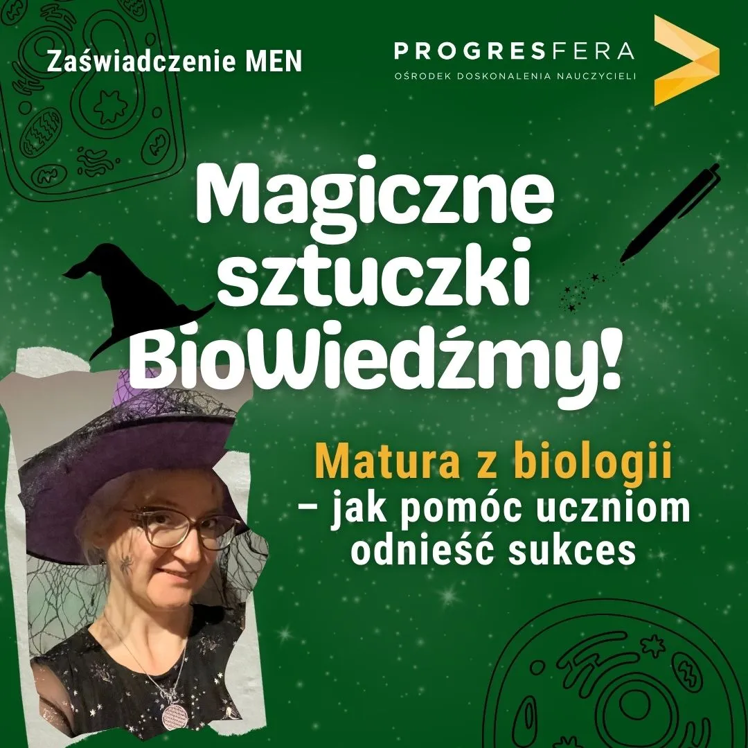 Magiczne sztuczki BioWiedźmy! Matura z biologii – jak pomóc uczniom odnieść sukces.