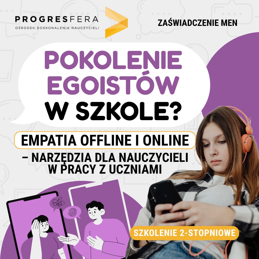 narzędzia dla nauczycieli, Empatia offline i online, Pokolenie egoistów.
