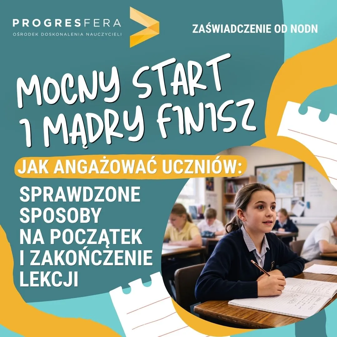 Jak angażować uczniów; sposoby na początek; sposoby na zakończenie lekcji