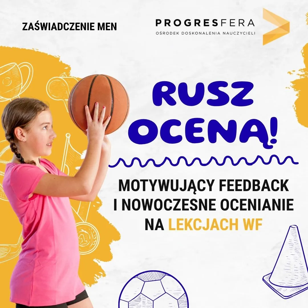 Rusz oceną! Motywujący feedback i nowoczesne ocenianie na lekcjach WF