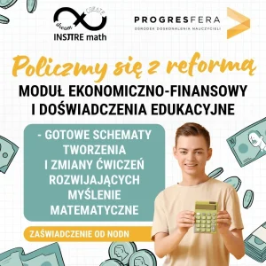 doświadczenia edukacyjne na matematyce; moduł ekonomiczno finansowy, ćwiczenia rozwijające myślenie matematyczne